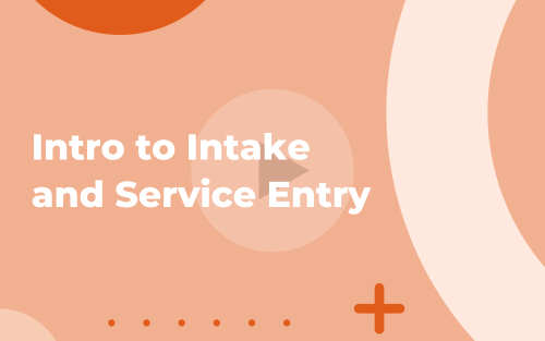 Intro to Intake and Service Entry