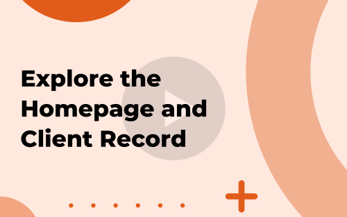 Explore the Homepage and Client Record