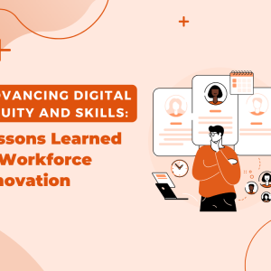 Advancing Digital Equity and Skills Lessons Learned in Workforce Innovation