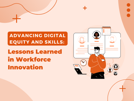 Lessons Learned Digital Advancing Digital Equity and Skills: Lessons Learned in Workforce ...
