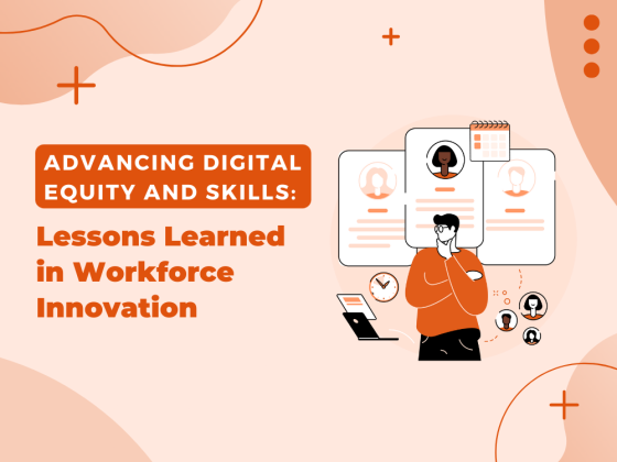 Advancing Digital Equity and Skills Lessons Learned in Workforce Innovation